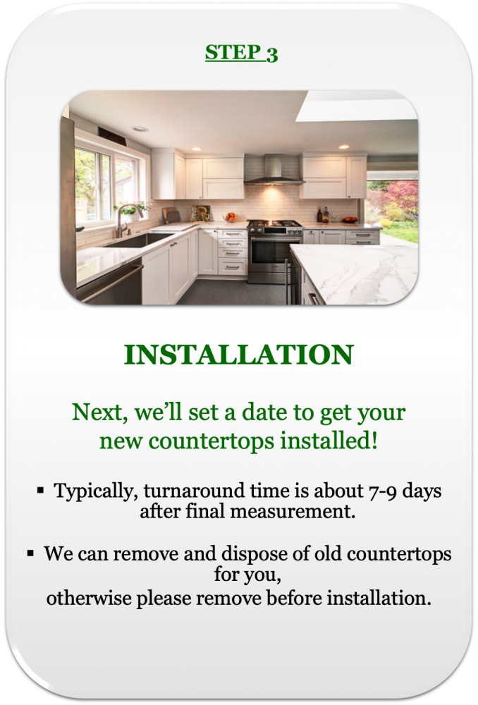 Step 3 is setting a date for your new stone countertop installation 7-9 days after measuring
